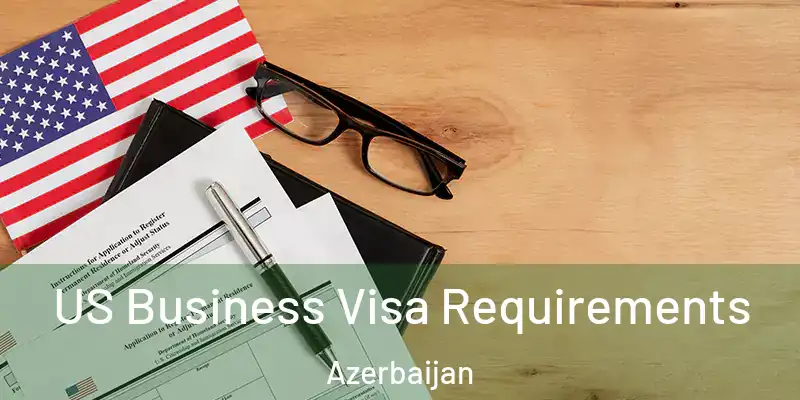  US Business Visa Requirements Azerbaijan