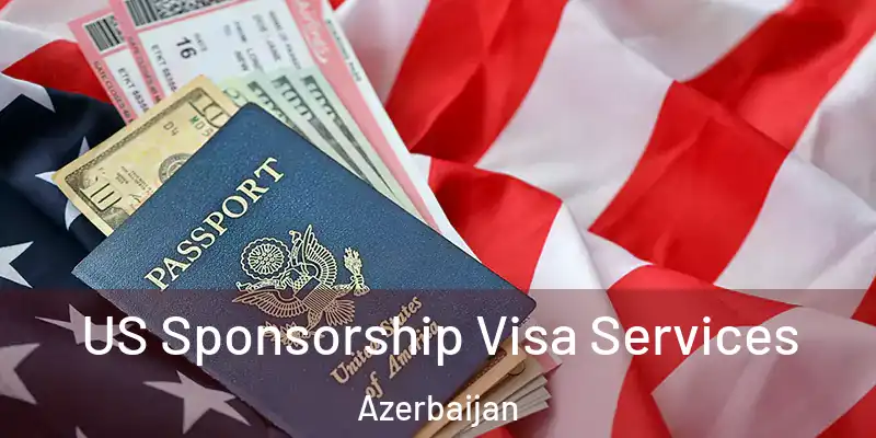  US Sponsorship Visa Services Azerbaijan