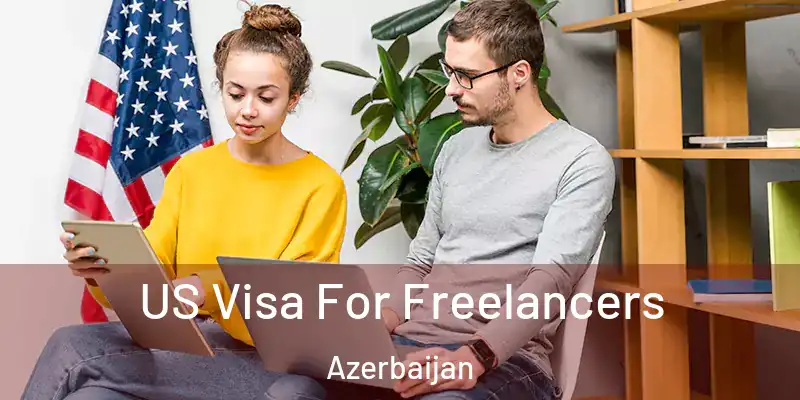  US Visa For Freelancers Azerbaijan