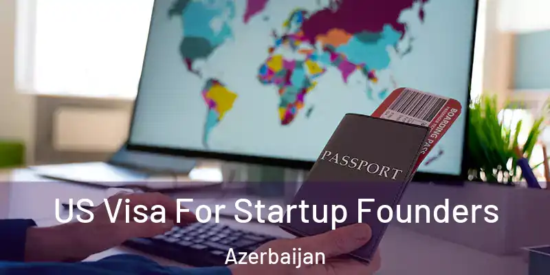  US Visa For Startup Founders Azerbaijan